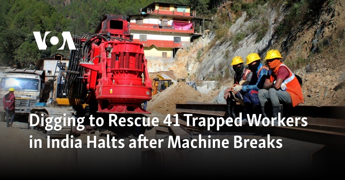 Digging to Rescue 41 Trapped Workers in India Halts after Machine Breaks