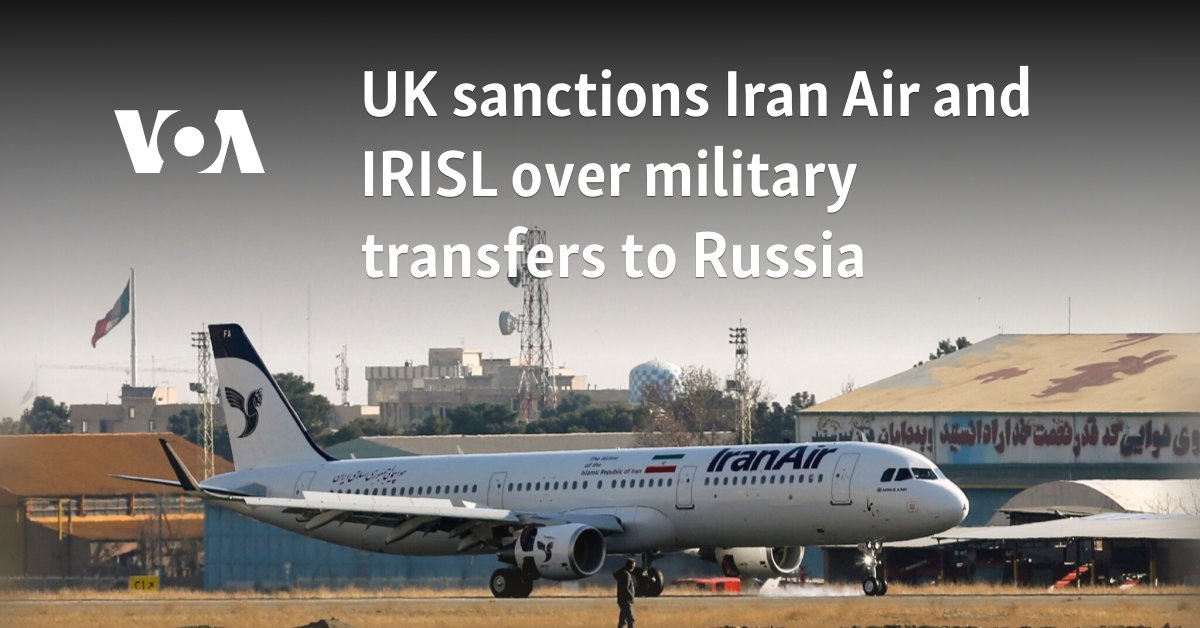 UK Imposes New Sanctions on Iran for Arms Support to Russia in Ukraine Conflict