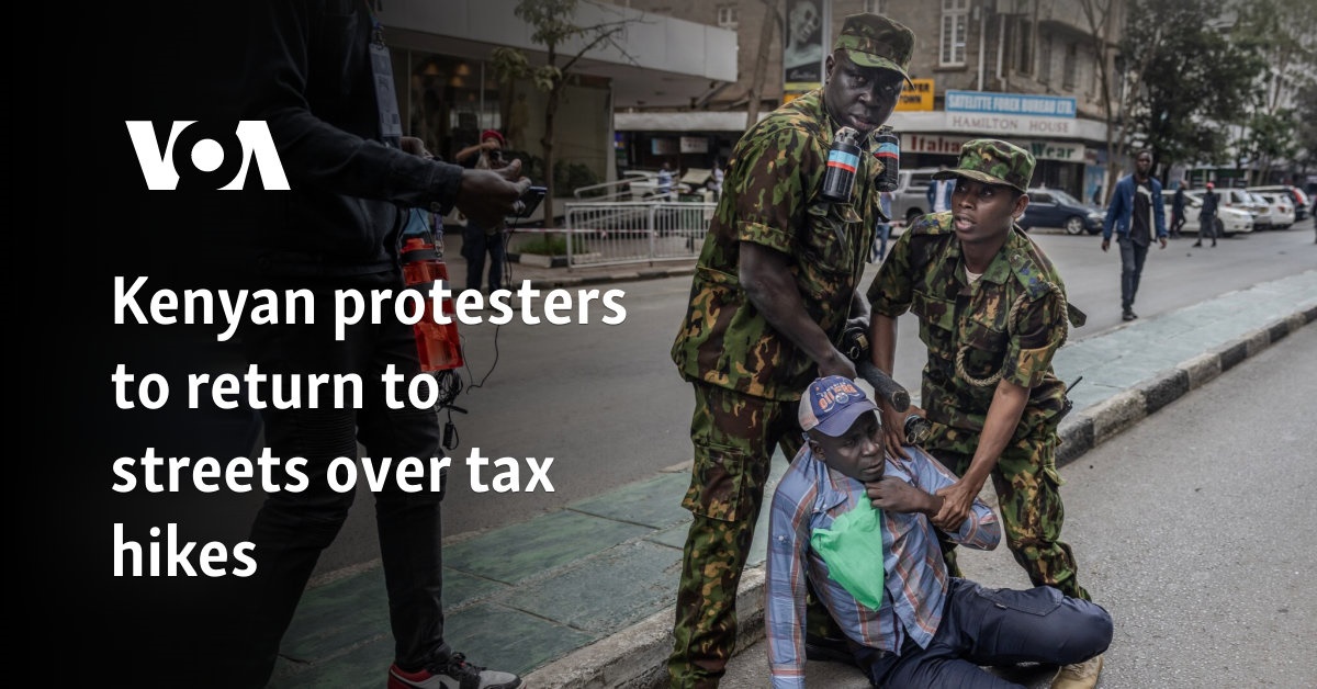 Kenyan protesters to return to streets over tax hikes