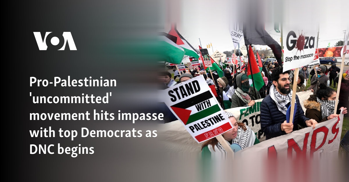 Pro-Palestinian 'uncommitted' movement hits impasse with top Democrats as DNC begins