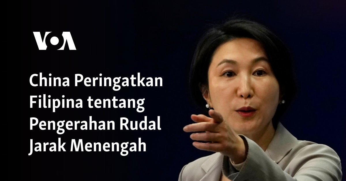 China Peringatkan Filipina tentang Pengerahan Rudal Jarak Menengah