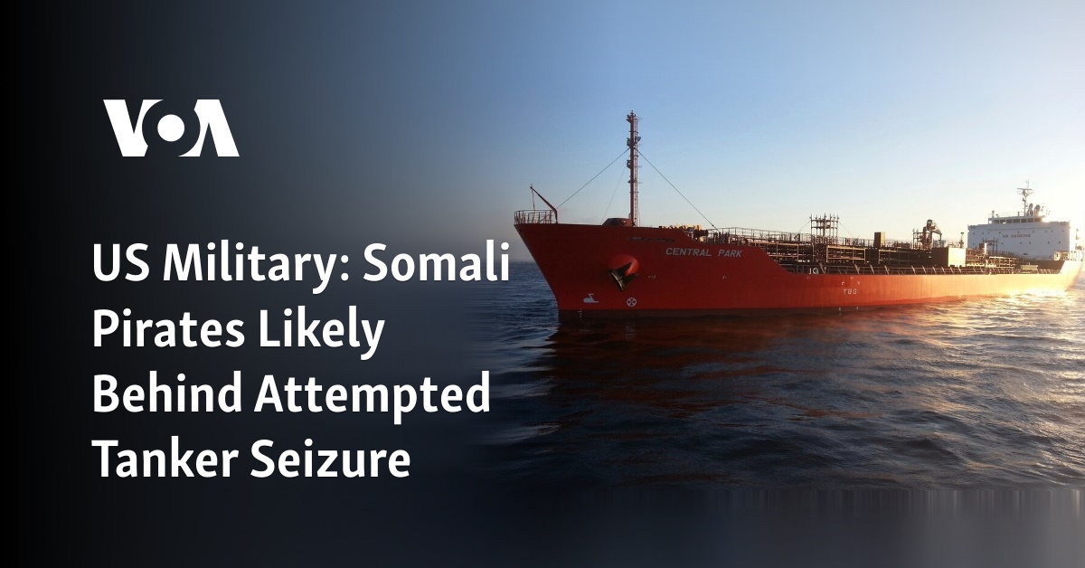 US Military: Somali Pirates Likely Behind Attempted Tanker Seizure