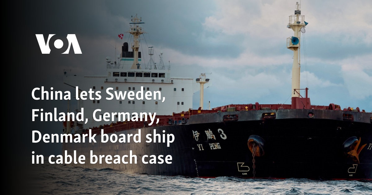 China lets Sweden, Finland, Germany, Denmark board ship in cable breach case