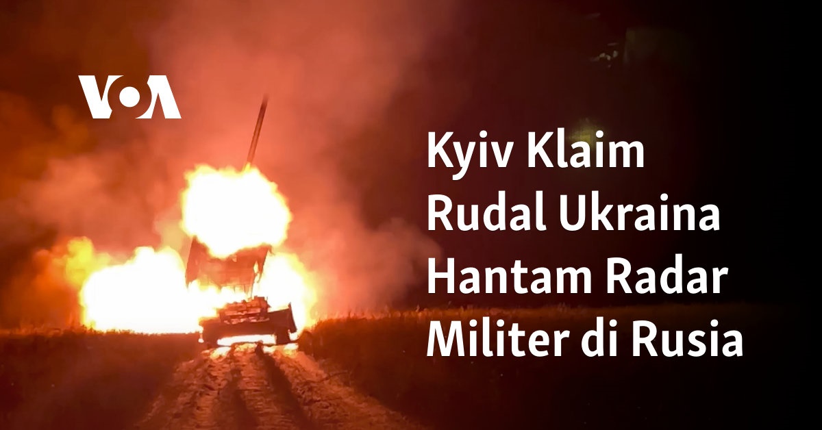 Kyiv Klaim Rudal Ukraina Hantam Radar Militer di Rusia