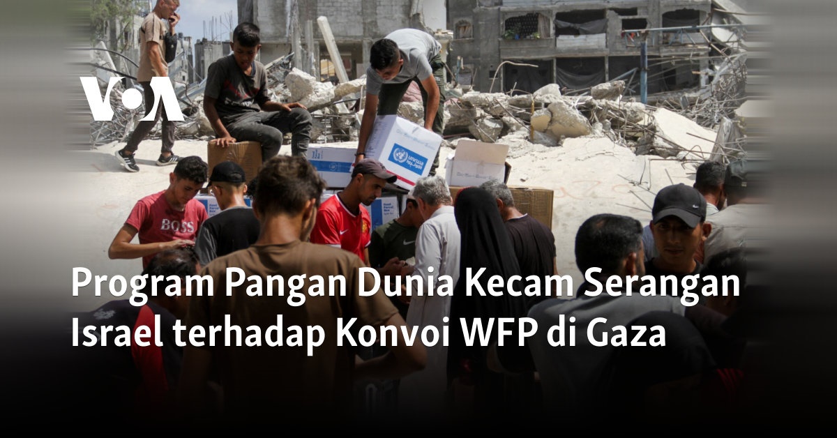 Program Pangan Dunia Kecam Serangan Israel terhadap Konvoi WFP di Gaza