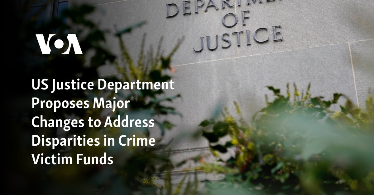 US Justice Department’s Proposal Aims to Tackle Crime Victim Fund Disparities