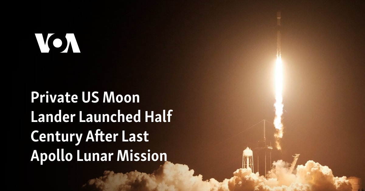 Private US Moon Lander Launched Half Century After Last Apollo Lunar Mission