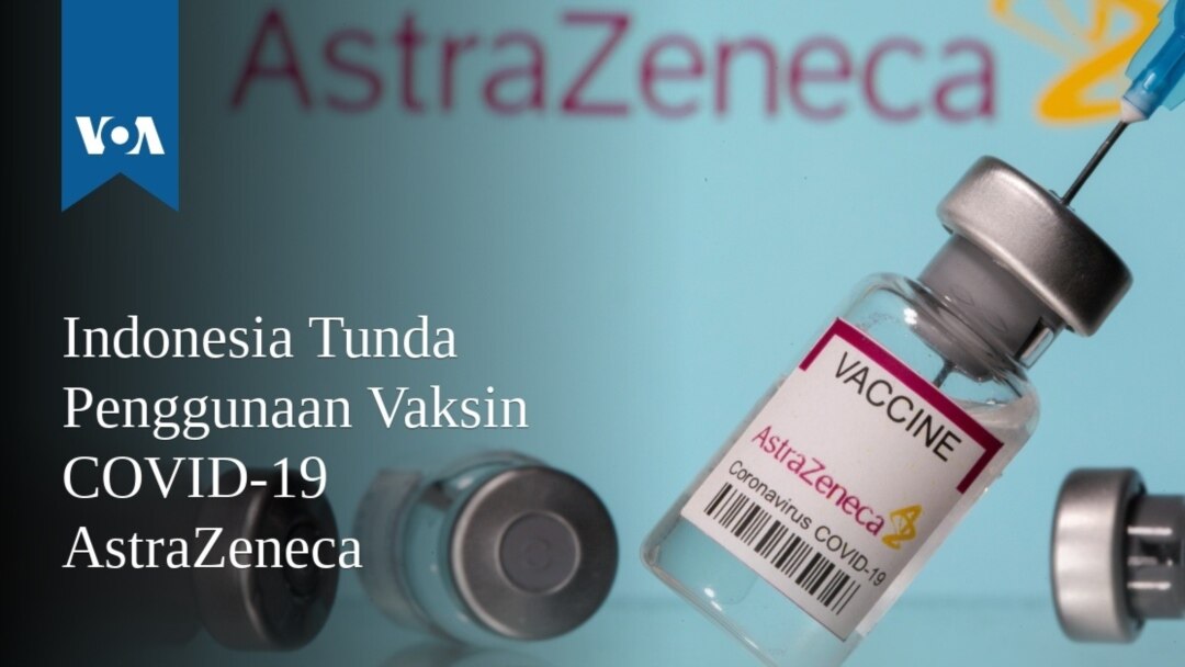 Indonesia Tunda Penggunaan Vaksin Covid 19 Astrazeneca