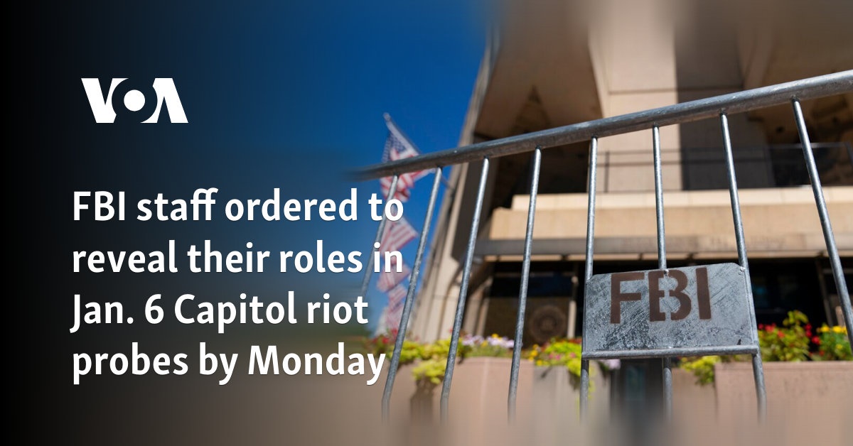 FBI staff ordered to reveal their roles in Jan. 6 Capitol riot probes ...