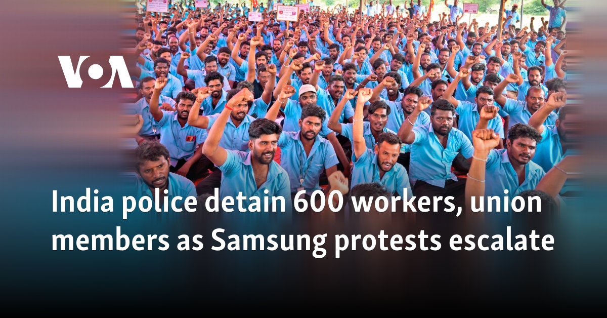 India police detain 600 workers, union members as Samsung protests escalate