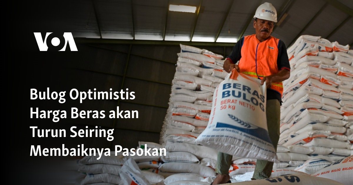 Bulog Optimistis Harga Beras Akan Turun Seiring Membaiknya Pasokan