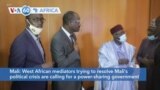 VOA60 Africa - West African mediators trying to resolve Mali's political crisis are calling for a power-sharing government