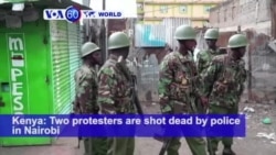 VOA60 World PM - Kenya: Two protesters are shot dead by police in Nairobi