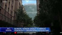 Blinken i kërkon Izraelit të mbrojë punonjësit e organizatave humanitare 