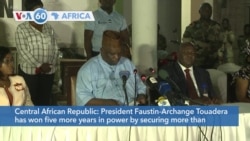 VOA60 Africa - Central African Republic: President Faustin-Archange Touadera has won five more years in power