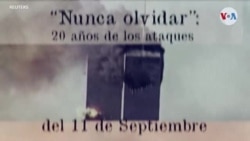 "Nunca olvidar”: 20 años de los ataques del 11 de septiembre