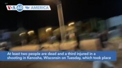 VOA60 Ameerikaa - At least two people are dead in Kenosha, Wisconsin after the police shooting of Jacob Blake