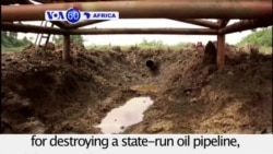 VOA60 Africa- Nigeria: A militant group claims responsibility for destroying a state-run oil pipeline