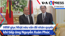 HRW giục Nhật nêu vấn đề nhân quyền khi tiếp ông Nguyễn Xuân Phúc | Truyền hình VOA 27/9/22