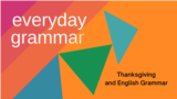 Thanksgiving and English Grammar