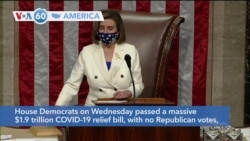 VOA60 Ameerikaa - House Democrats pass a massive $1.9 trillion COVID-19 relief bill