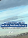 Mesin Pesawat FedEx Terbakar Saat Baru Terbang, Terpaksa Mendarat Darurat