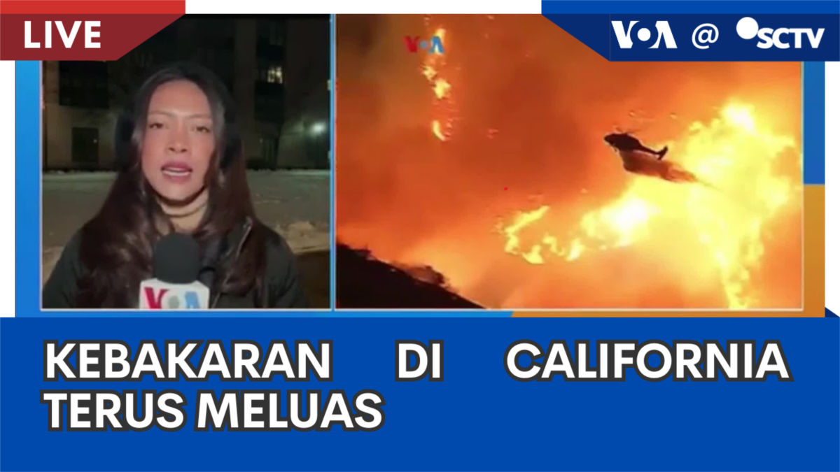 Laporan VOA untuk SCTV: Kebakaran di California Terus Meluas