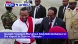 VOA60 Africa - Somali, Eritrean leaders in Ethiopia to Cement Regional Ties