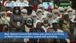 VOA60 Afrikaa - Retired Colonel Bah Ndaw was sworn in Friday as Mali’s interim president