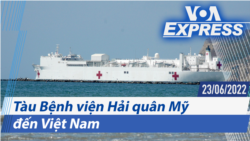 Tàu Bệnh viện Hải quân Mỹ đến Việt Nam | Truyền hình VOA 23/6/22