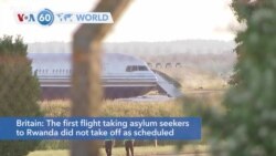 VOA60 World - UK Cancels First Flight to Deport Asylum Seekers to Rwanda