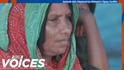 VOA Our Voices 422: Displaced by Ethiopia's Tigray Conflict