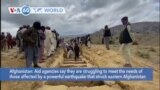 VOA60 World - Aid agencies say they are struggling to meet the needs of Afghan earthquake survivors