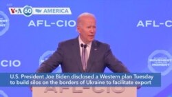 VOA60 America - Biden discloses plan to build grain silos on Ukraine border to help exports