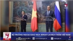 Ngoại trưởng Nga thăm Việt Nam giữa chiến tranh với Ukraine - Bản tin VOA