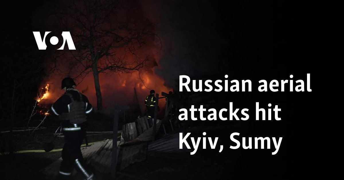 Russian aerial attacks hit Kyiv, Sumy