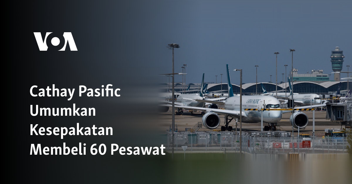 Cathay Pasific Umumkan Kesepakatan Membeli 60 Pesawat
