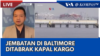 Laporan VOA untuk KompasTV: Jembatan di Baltimore Roboh Ditabrak Kapal Kargo