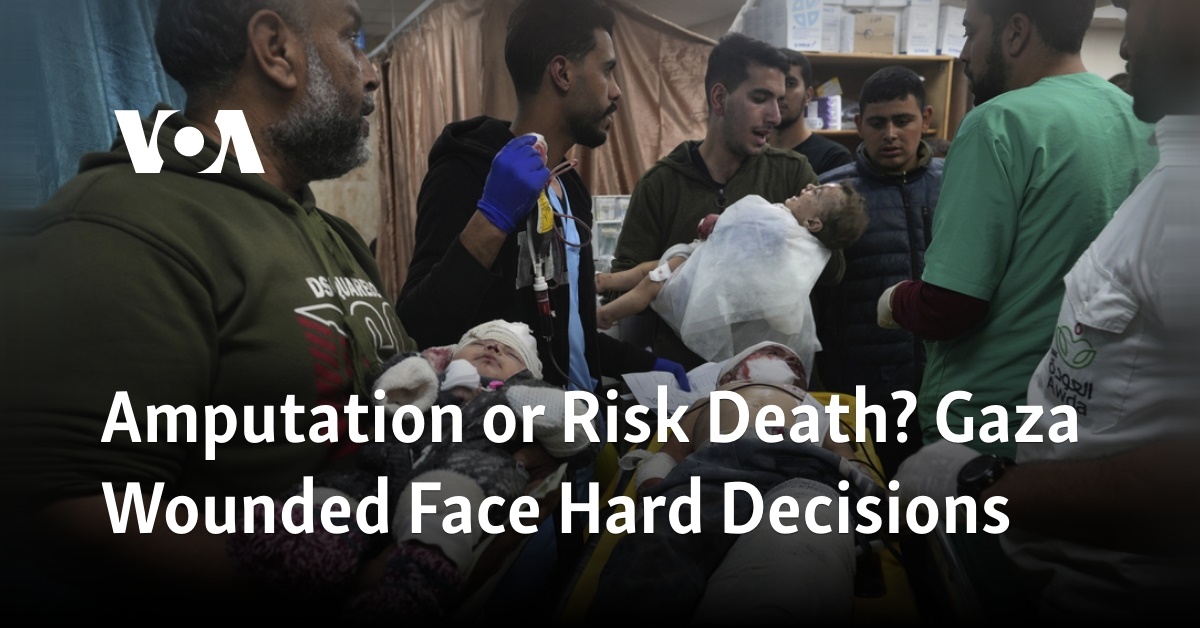 Amputation or Risk Death? Gaza Wounded Face Hard Decisions