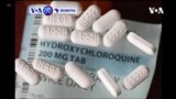 VOA60 DUNIYA: A Amurka Wasu 'Yan Siyasa da Likitoci, Suna Tayar Da jijiyar Wuya, a Game Da Ko Za a Yi Amfani da Chloroquine