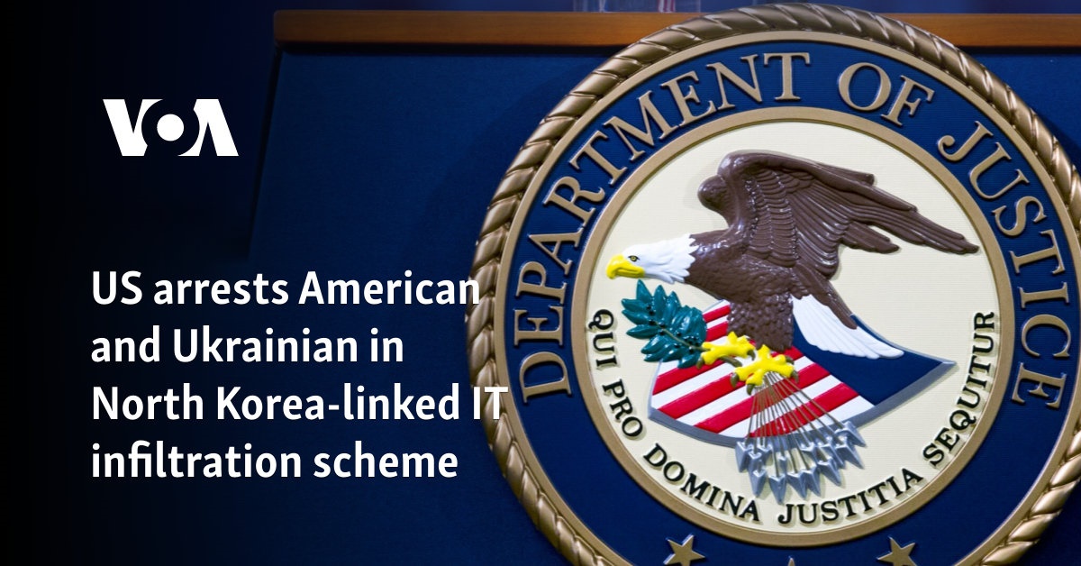 US arrests American and Ukrainian in North Korea-linked IT infiltration scheme