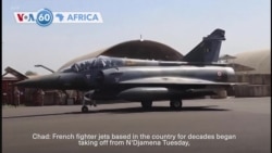 VOA60 Africa - French fighter jets began taking off from Chad signaling withdrawal of French army