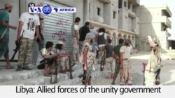 VOA60 Africa - Libya: Unity government forces battling to retake Sirte from the Islamic State group’s possession