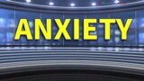 ពាក្យក្នុងសារព័ត៌មាន៖ Anxiety