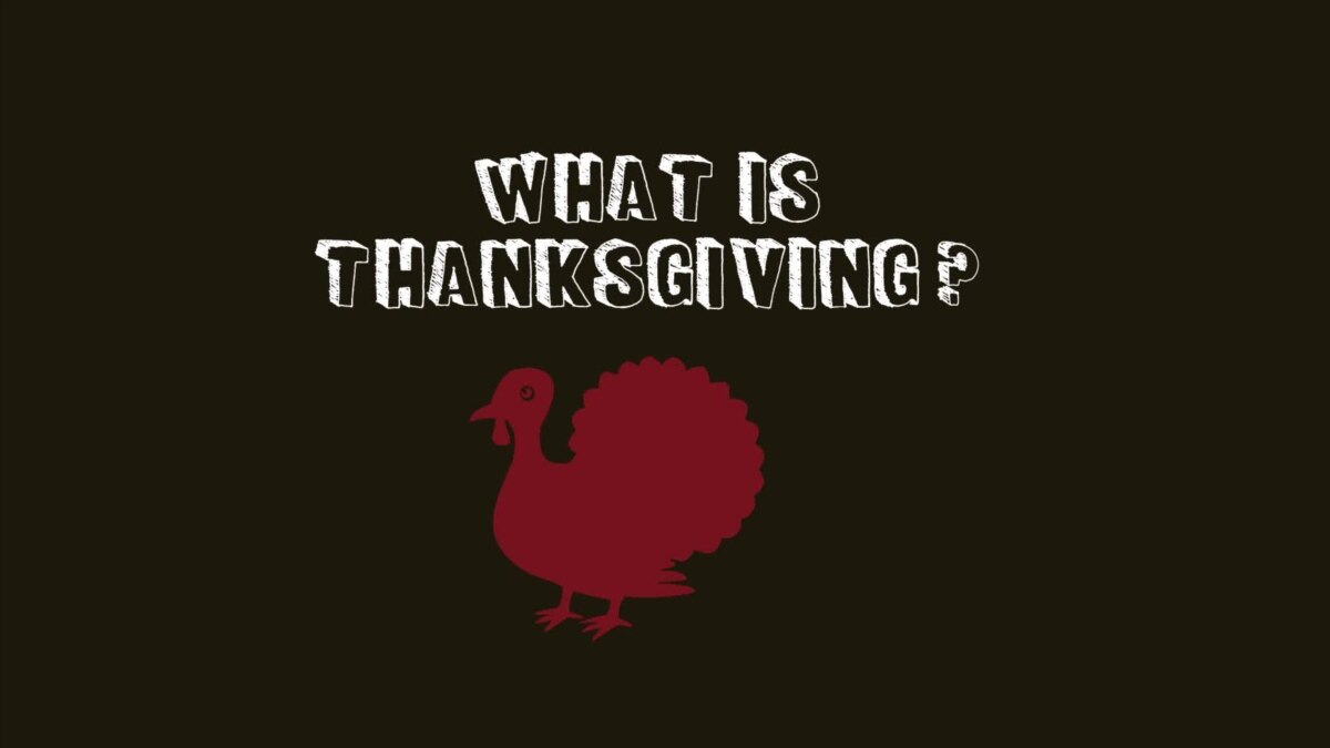 What is Thanksgiving?