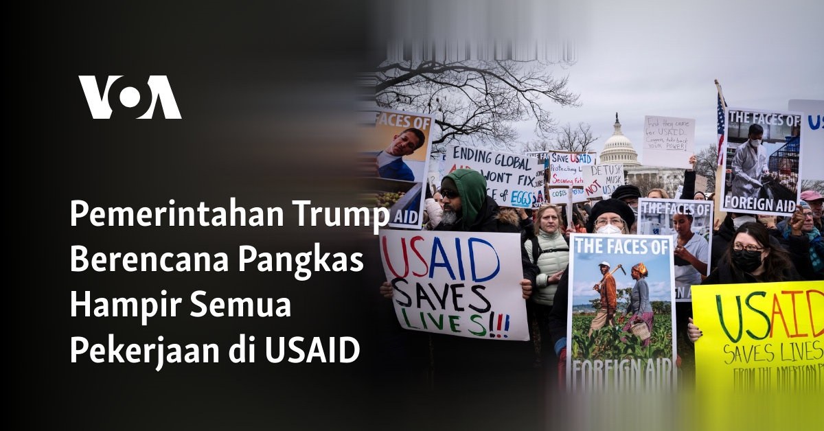 Pemerintahan Trump Berencana Pangkas Hampir Semua Pekerjaan di USAID