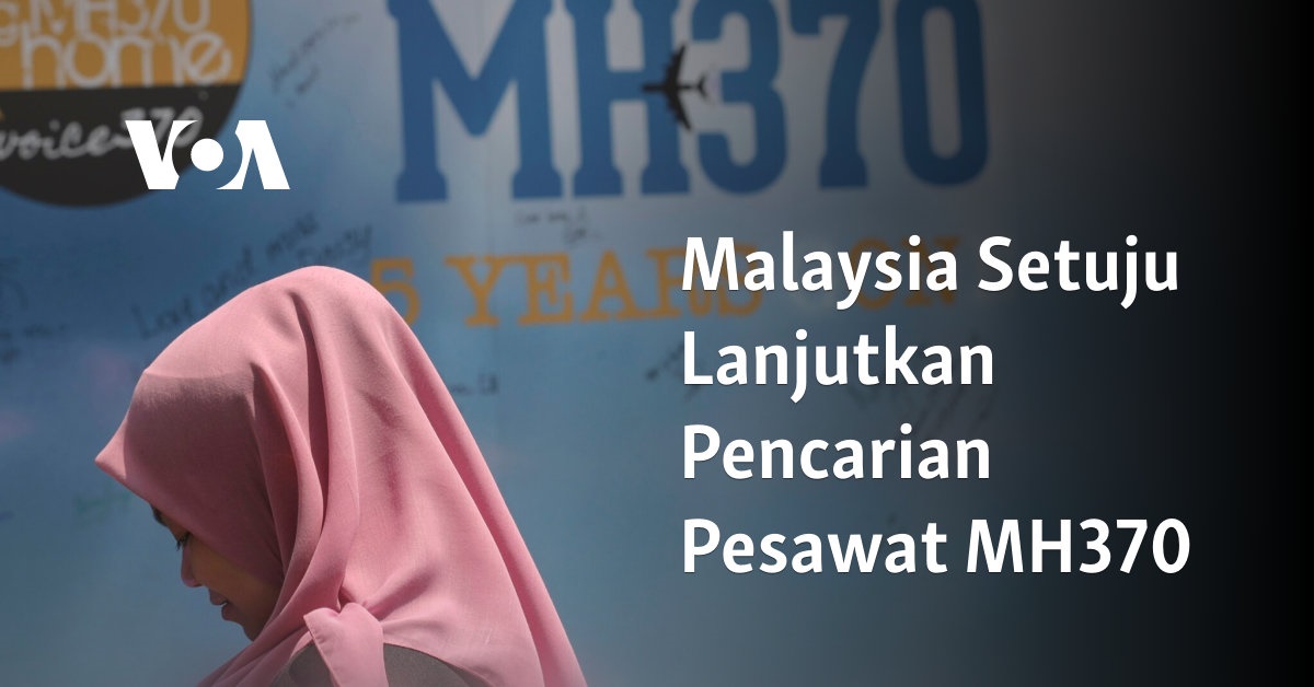 Malaysia Sepakat Lanjutkan Pencarian Penerbangan MH370