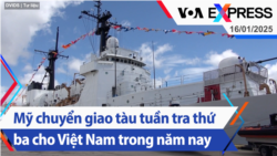 Mỹ chuyển giao tàu tuần tra thứ ba cho Việt Nam trong năm nay | Truyền hình VOA 16/1/25