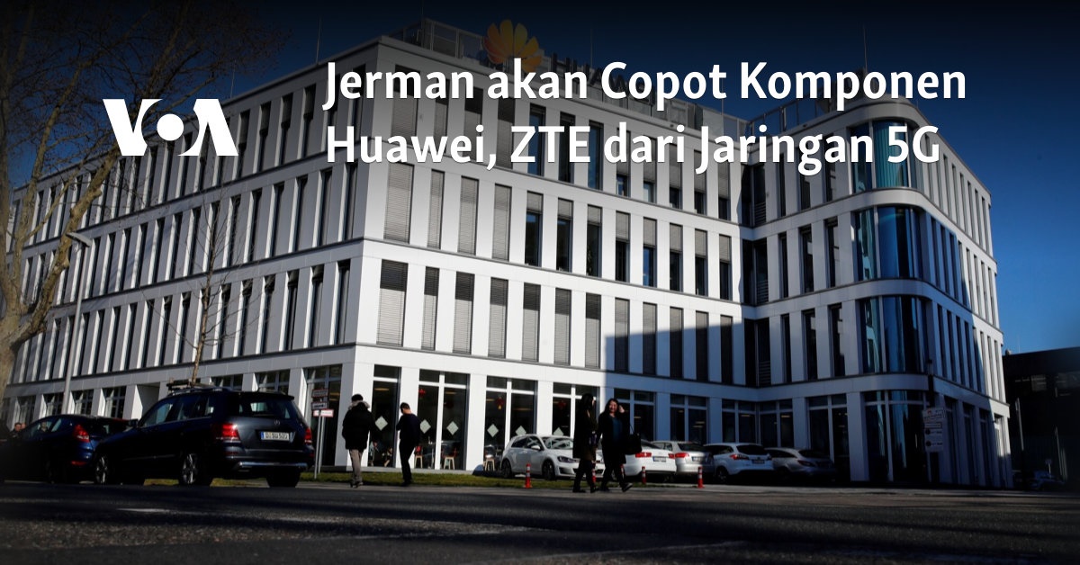 Jerman akan Copot Komponen Huawei, ZTE dari Jaringan 5G