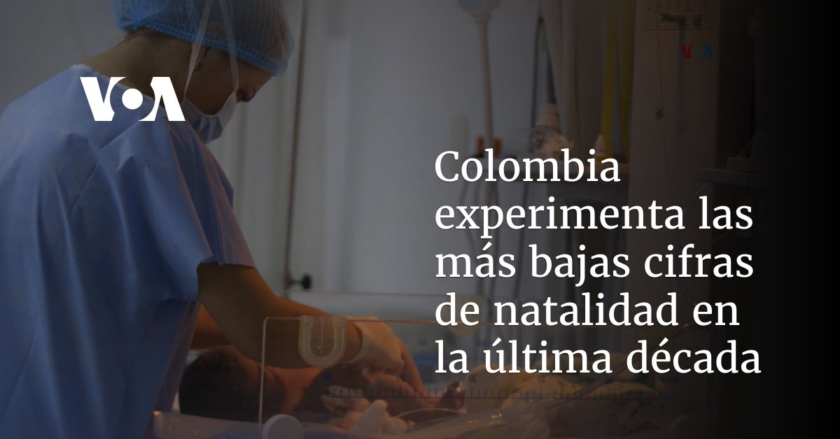 Colombia experiences the lowest birth rates in the last decade